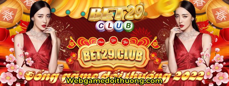 Giới thiệu chung về cổng game Bet29 Club