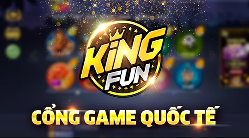 Hướng dẫn tham gia cá cược tại KingFun – Cổng game đổi thưởng hàng đầu Việt Nam