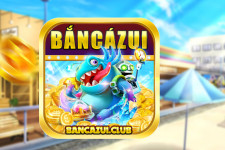 Bancazui - Trùm game bắn cá đổi thẻ uy tín nhất 2021